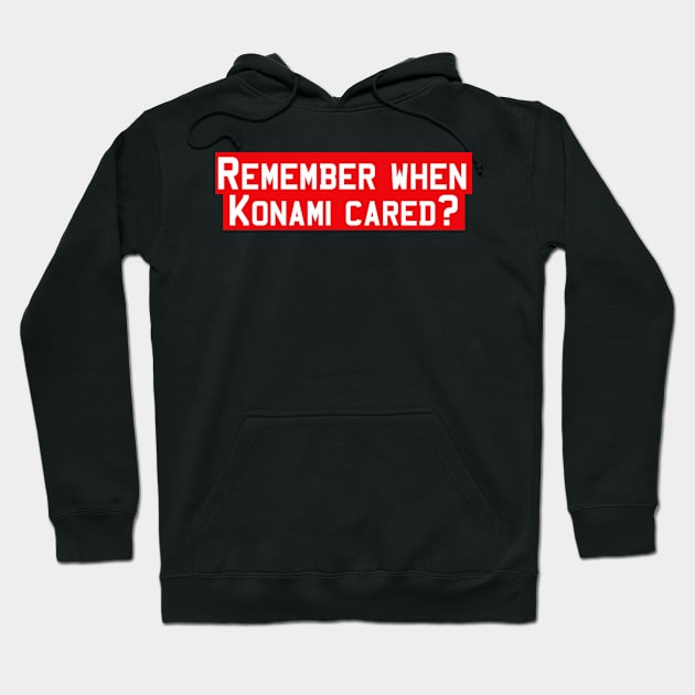 Remember when Konami cared? Hoodie by BHND The Seen